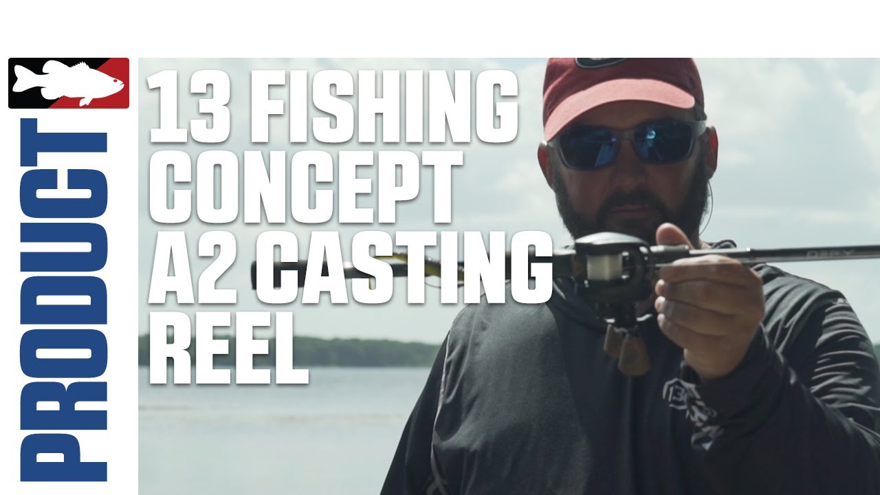 13 Fishing Concept A2 Casting Reels with Gene Jensen