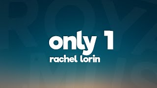 Rachel Lorin - Only 1 (Lyrics) [7clouds Release]