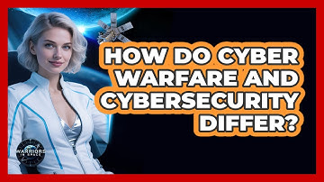 How Do Cyber Warfare And Cybersecurity Differ? - Warriors In Space