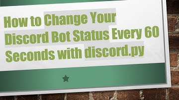 How to Change Your Discord Bot Status Every 60 Seconds with discord.py