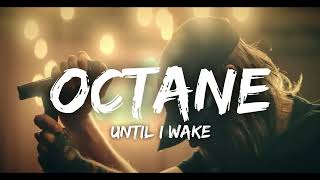 Until I Wake - Octane Lyrics