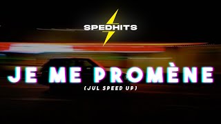 jul - je me promène ( speed up / sped up ) + parole