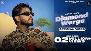 Diamond Warga Official Video Jorgegill Jorge Gill Music Latest Punjabisong 2023 Pro Media