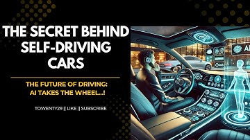 The Future of Driving: AI Takes the Wheel || The Secret Behind Self-Driving Cars | AI Explained