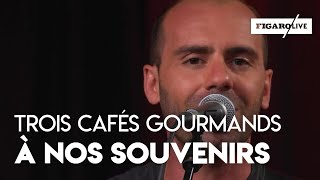 Trois Cafés Gourmands - À nos souvenirs chords