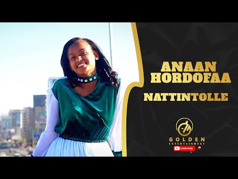 Anaan Hordofaa - Nattintolle - Ethiopian Oromo Music 2022 [Official Video]