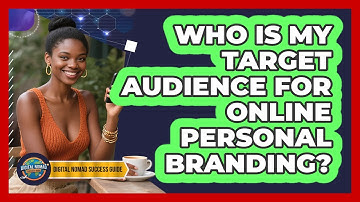 Who Is My Target Audience For Online Personal Branding? - Digital Nomad Success Guide