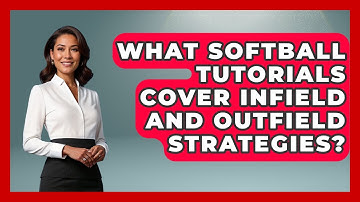 What Softball Tutorials Cover Infield and Outfield Strategies? | Softball Basics and Beyond News