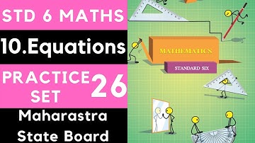 Practice Set 26 Class 6| Std 6 Maths| Equations| Maharashtra Board|MSB| SSC Std 6