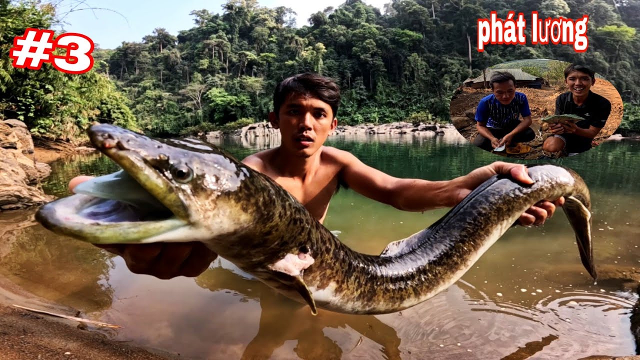 9 Ngày Đêm Ngủ Rừng Săn Cá Lớn Trên Thượng Nguồn | Phát Lương Cho Anh CHUA Ngày Bội Thu