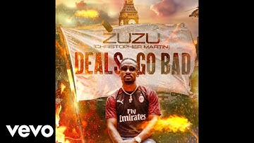 Zuzu (Christopher Martin) - Deals Go Bad (Official Audio)