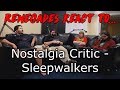 Renegades React to... Nostalgia Critic - Sleepwalkers