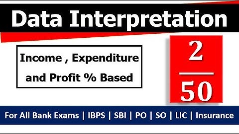 Data Interpretation 2/50 [Income Expenditure , Profit % Based ] High Level for Bank Po Exams