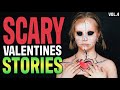 5 True Scary Valentines Day Horror Stories (Vol. 4)