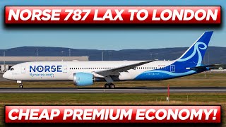 NORSE ATLANTIC 787 Dreamliner Service from LAX to London Gatwick in Cheap Premium Economy
