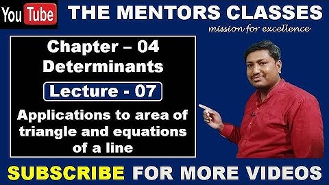 Applications of determinants | area of triangles | equation of line | introduction to exercise 4.3|