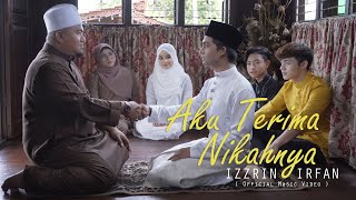 Aku Terima Nikahnya - Izzrin Irfan ( Official Music Video )