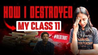 🚫 How I Destroyed My Class 11! Aise Hua Mera Barbaad! 😱 MUST WATCH if You're Moving to Class 11! 🔴