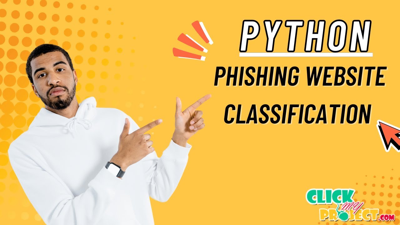 Python Cybersecurity - Feature Selection Method for Phishing Website Classification - ClickMyProject