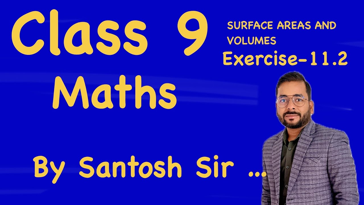 Class 9 Math NCERT , SURFACE AREAS AND VOLUMES Exercise 11.2 all ...
