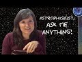 Astrophysicist Ask Me Anything | 50 thousand subscriber celebration!