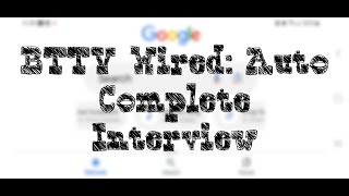 BTTV Wired: Auto Complete Interview Official
