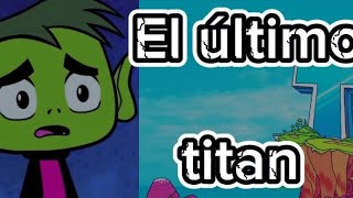 crepypasta (el último titán) jóvenes Titanes