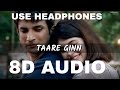 TAARE GINN 8D AUDIO | Taare Ginn 8D Song | Taare Ginn Full Song | Taare Ginn Song | #TaareGinn