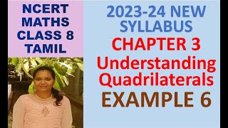 CLASS 8 MATHS: CHAPTER 3:UNDERSTANDING QUADRILATERALS: EXAMPLE 6|CBSE|NCERT|2023-24 NEW SYLLABUS