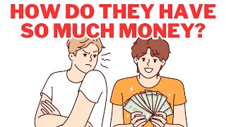 Why Everyone Seems To Have More Money Than You -- Not What You'd Think