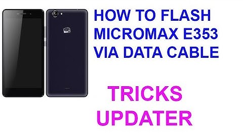 How to flash Micromax E353