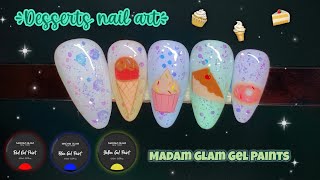 DESSERTS NAIL ART TUTORIAL 🍧🍰|| HOW TO MIX PRIMARY COLORS || TESTING MADAM GLAM GEL PAINTS