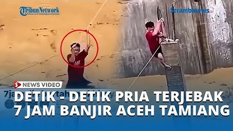 Detik-Detik Penyelamatan Pria Terjebak 7 Jam di Banjir Aceh Tamiang