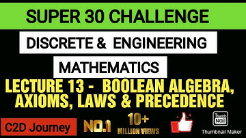 Lecture 13 - Boolean Algebra & Laws of Boolean Algebra  | Discrete mathematics for Computer Science