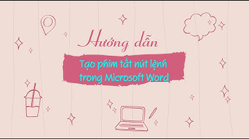 HD tạo phím tắt cho nút lệnh trong Word - Trần Minh Thuận - Học hỏi và chia sẻ