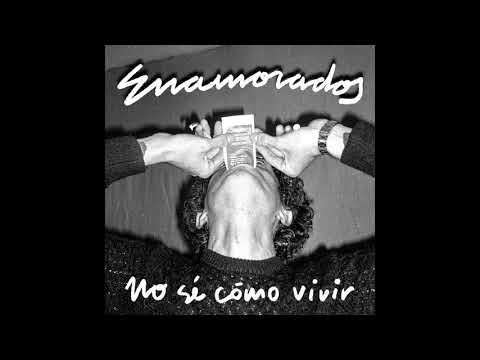 Enamorados - No Sé Cómo Vivir (Single)