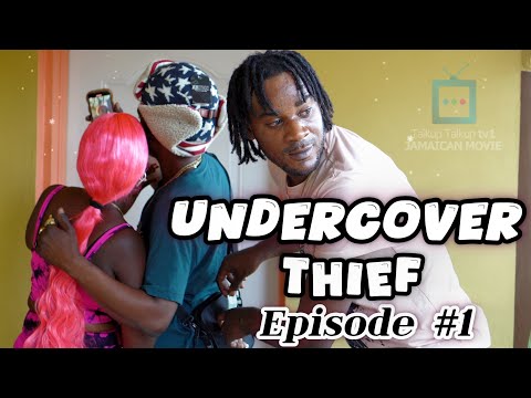 UNDERCOVER THIEF JAMAICAN MOVIE | EPISODE 1
