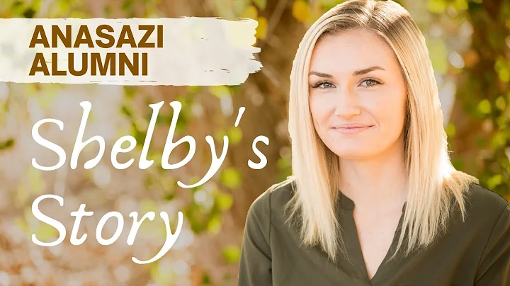 Shelby's Story || Anasazi Foundation Review