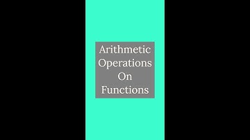 Arithmetic Operations On Functions