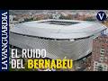 La justicia exonera al Madrid por el ruido del Bernabéu y culpa a las empresas promotoras
