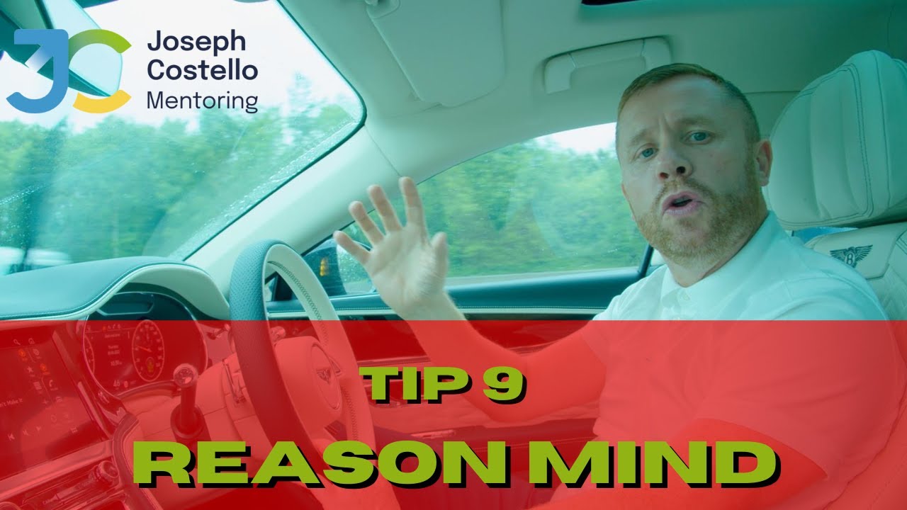 Tip 9: THE REASON MIND