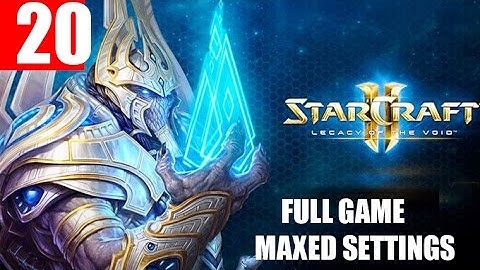 StarCraft 2 Legacy of the Void Walkthrough Part 20 Full Campaign HD Ultra Gameplay