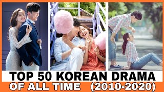 TOP 50 BEST ROMANTIC KOREAN DRAMA OF ALL TIME || 2010 - 2020