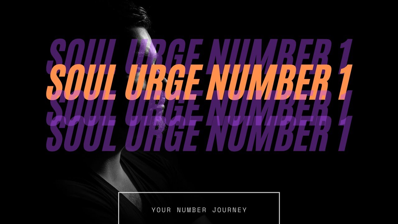 Numerology Soul Urge Number 1 Numerology Soul Urge Number 1 Meaning 
