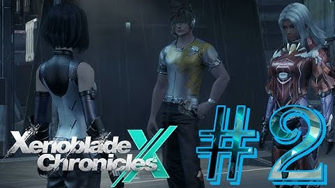 Xenoblade Chronicles X - Part 2 - Chapter 1 - Welcome to New Los Angeles!