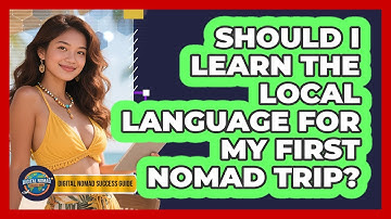 Should I Learn the Local Language for My First Nomad Trip?