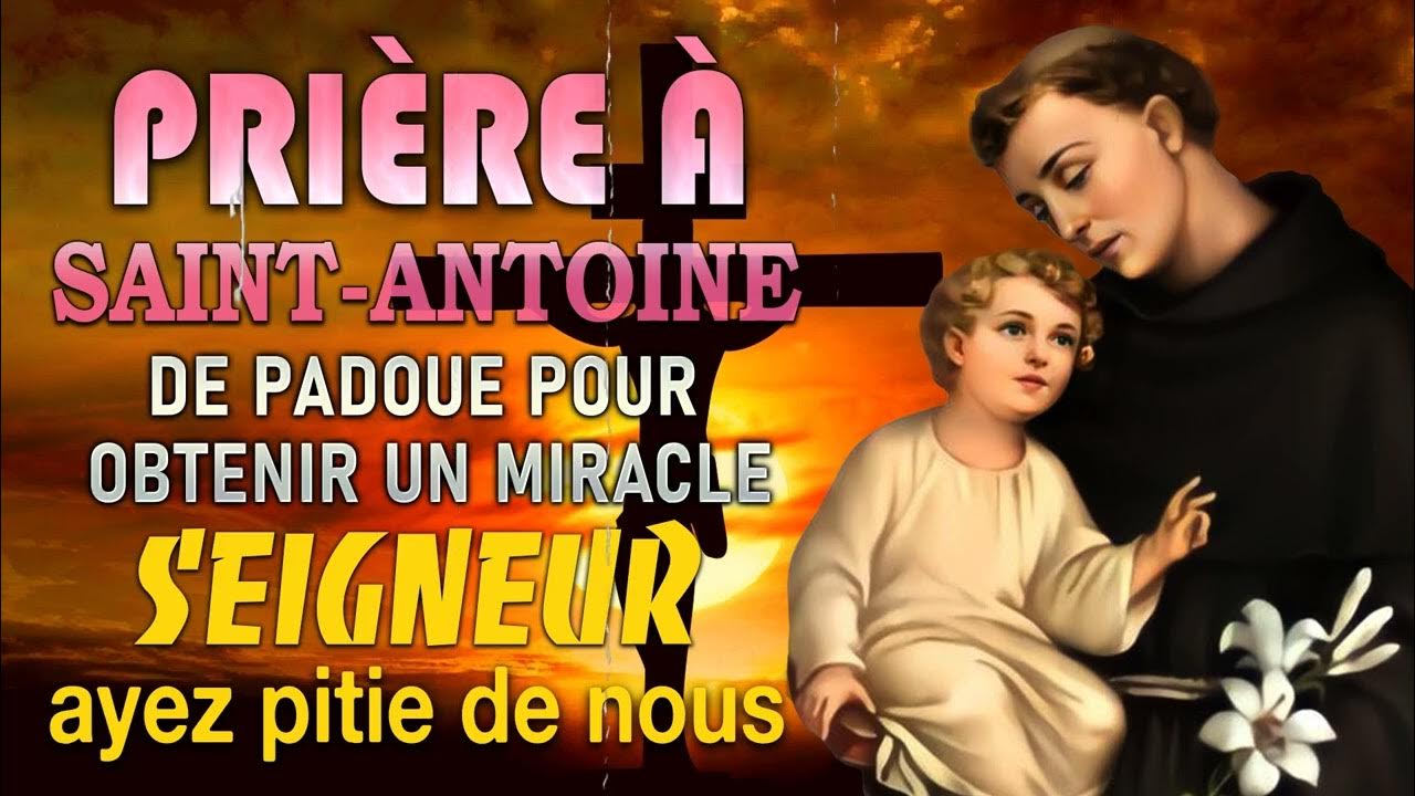 Prière à SAINT ANTOINE DE PADOUE pour un MIRACLE PRIER tous Les MATINS Dès Que tu te RÉVEILLES