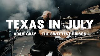 Texas In July - Adam Gray - The Sweetest Poison (Live Drum Playthrough)