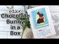 Make a faux box with a chocolate bunny for the front of a card