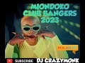 MIONDOKO CLUB BANGERS - I DON'T KNOW YOU EDITION 2023 MIXTAPE DJ CRAZYMONK.